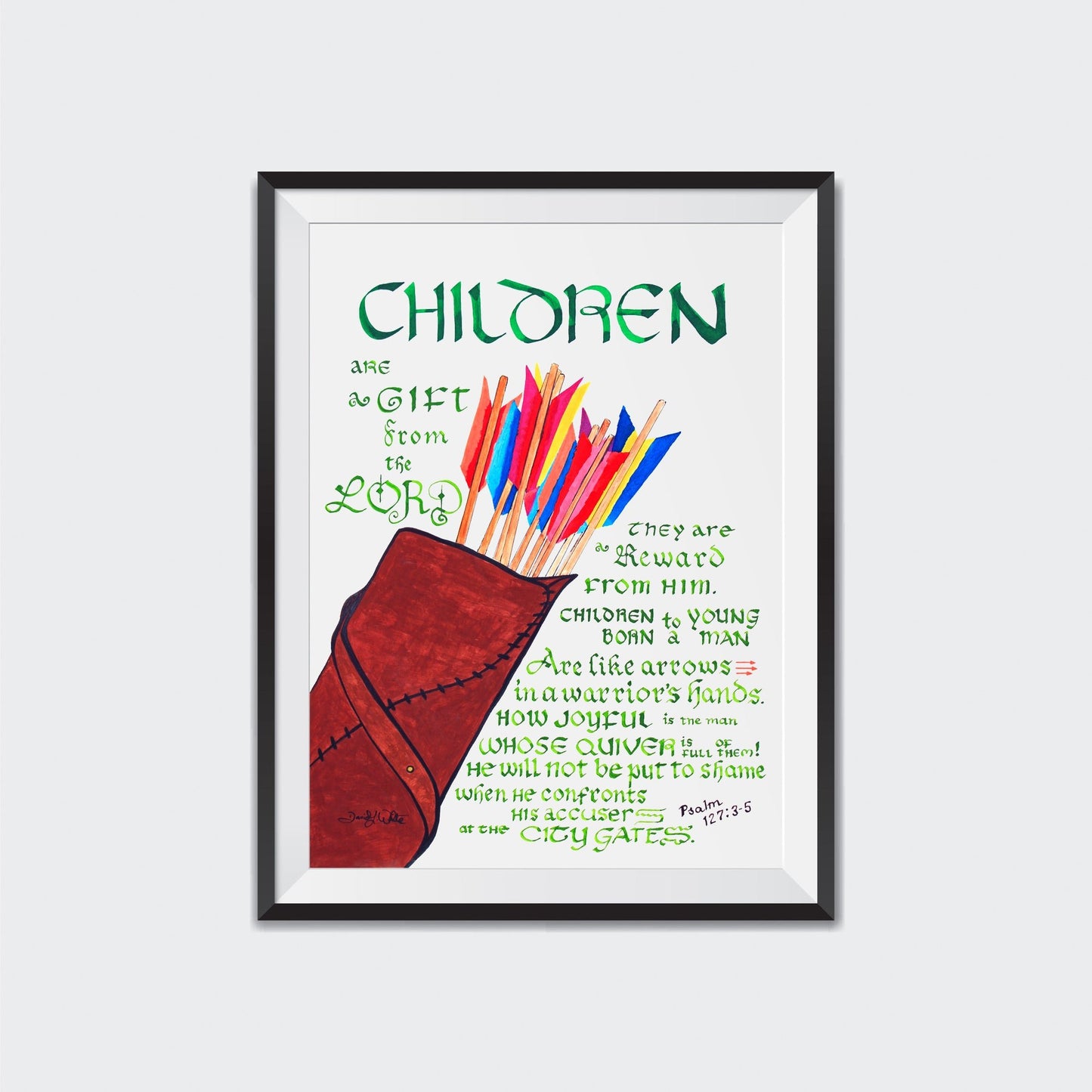 Bible Verse Art Print Calligraphy Children Like Arrows in a Warrior's Hands Psalm 127: 3 - 5 - New Life Calligraphy